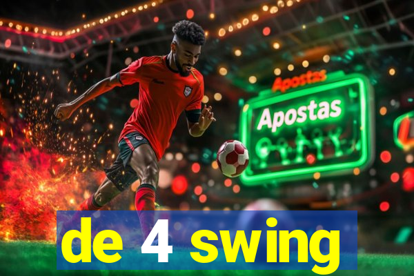 de 4 swing